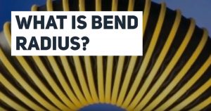 What is Bend Radius?