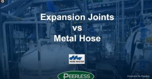 Expansion Joints vs. Metal Hose, Featuring Hose Master